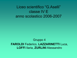 Liceo scientifico “G.Aselli” classe IV E anno scolastico 2006-2007