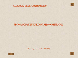 proiezioni assonometriche - Scuola Media L. Da Vinci
