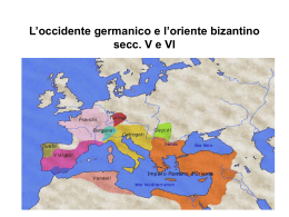 L`occidente germanico e l`oriente bizantino secc. V e VI