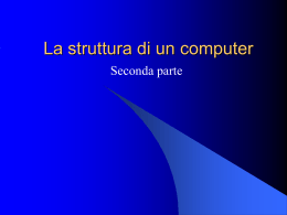 La struttura di un computer (seconda parte)
