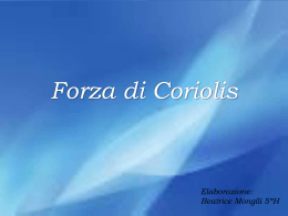 Forza di Coriolis Elaborazione - Liceo Scientifico "LB Alberti"