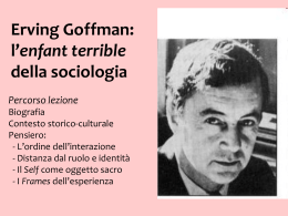 Goffman 1LEZIONE - Dipartimento di Sociologia