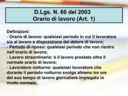 D.Lgs. N. 66 del 2003 Orario di lavoro (Art. 1) Definizioni: Orario di