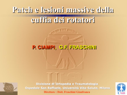 Patch e lesioni massive della cuffia dei rotatori Pietro Ciampi