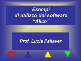 Esempi di utilizzo del software “Alice” Prof. Lucia Pallaver