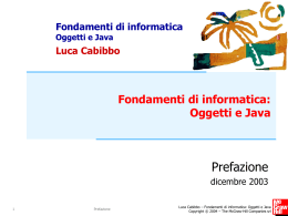 Fondamenti di informatica Oggetti e Java Luca Cabibbo