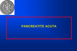 PANCREATITE ACUTA Definizione Con il termine pancreatite acuta