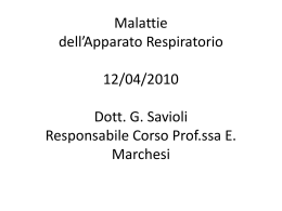 Malattie dell`Apparato Respiratorio 12/04/2010 Dott. G. Savioli
