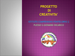 Progetto creatività - Istituto Comprensivo 2 – Pontecorvo