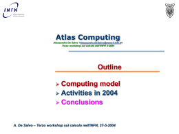 Atlas Computing - A. De Salvo – INFN Workshop CCR 27-2004