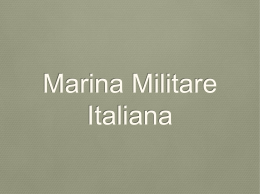 Marina Militare Italiana Fondata il 17 marzo 1861 come Regia