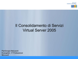 Il Consolidamento di Servizi Virtual Server 2005