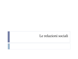 Le relazioni sociali - Dipartimento di Scienze Politiche e Sociali