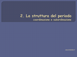 2. La struttura del periodo (coordinazione e subordinazione)
