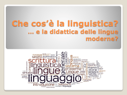 Che cos*è la linguistica? * e la didattica delle lingue moderne?