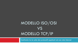 Modello iso/osi vs modello tcp/ip Confronto tra le suite dei protocolli