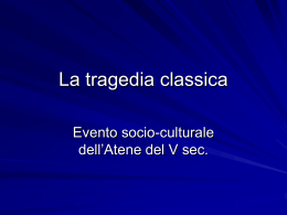 La tragedia classica - Liceo Classico Statale F.Capece