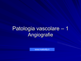 Patologia vascolare 1 - Angiografie (Pps 8354 Kb)