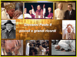 Giovanni Paolo II piccoli e grandi ricordi.