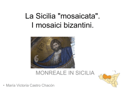 La Sicilia "mosaicata". I mosaici bizantini.