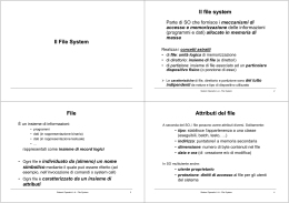 Il File System Il file system File Attributi del file