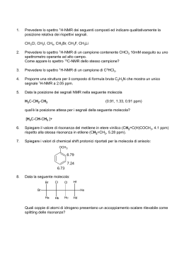 1. Prevedere lo spettro 1H-NMR dei seguenti composti ed indicare