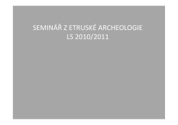 SEMINÁŘ Z ETRUSKÉ ARCHEOLOGIE LS 2010/2011