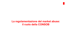 La regolamentazione del market abuse: il ruolo della CONSOB