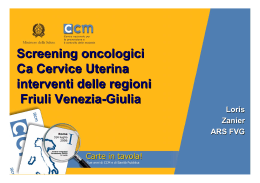 Loris Zanier - Screening cervice uterina Regione Friuli