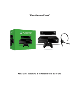 “Xbox One con Kinect” Xbox One: il sistema di intrattenimento all