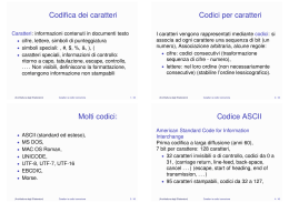Codifica dei caratteri Codici per caratteri Molti codici: Codice ASCII