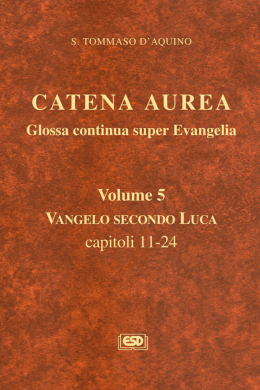 CATENA AUREA Glossa continua super Evangelia Volume 5