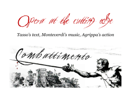 Tasso`s text, Monteverdi`s music, Agrippa`s action