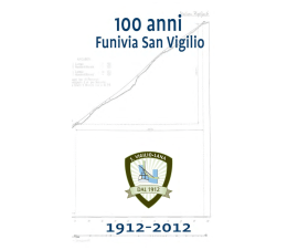 100 anni "Funivia San Vigilio"