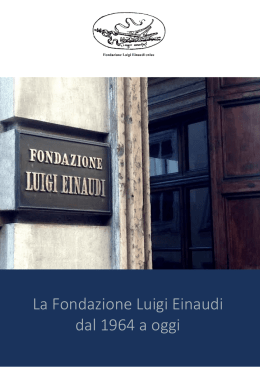 La Fondazione Luigi Einaudi dal 1964 a oggi