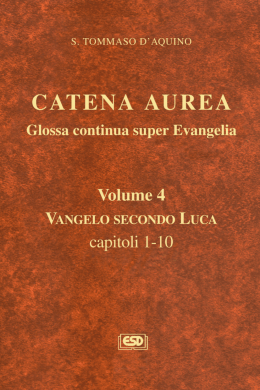 CATENA AUREA Glossa continua super Evangelia Volume 4