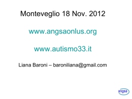 Monteveglio 18 Nov. 2012 www.angsaonlus.org www.autismo33.it