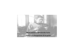 Maria Salomee Sklodowska Curie: l`ostinata abnegazione di un genio