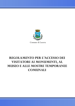 regolamento per l`accesso dei visitatori ai monumenti, al museo e