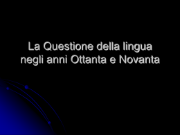 La Questione della lingua negli anni Ottanta e Novanta