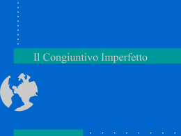 Il Congiuntivo Imperfetto e Trapassato