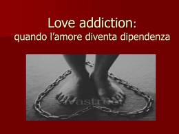 Love addiction: quando l`amore diventa dipendenza