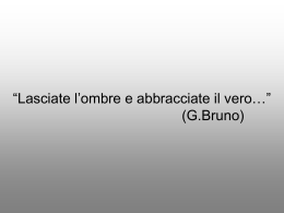 &ldquo;Lasciate l`ombre e abbracciate il vero&hellip;&rdquo;