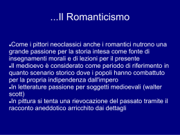 ...Il Romanticismo Come i pittori neoclassici anche i romantici