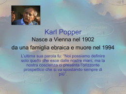 Karl Popper Nasce a Vienna nel 1902 da una famiglia ebraica e