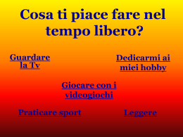Cosa ti piace fare nel tempo libero?