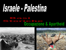 Israele-Palestina Basi storiche, occupazione & apartheid