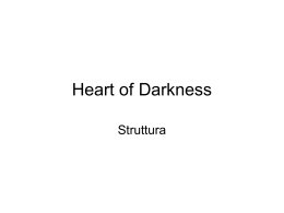03 Heart of Darkness * Struttura