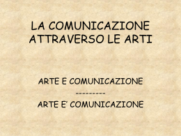 LA COMUNICAZIONE ATTRAVERSO LE ARTI