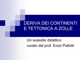 Teoria della deriva dei continenti e tettonica a zolle